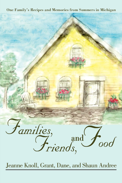 Families, Friends, and Food Families, Friends, and Food