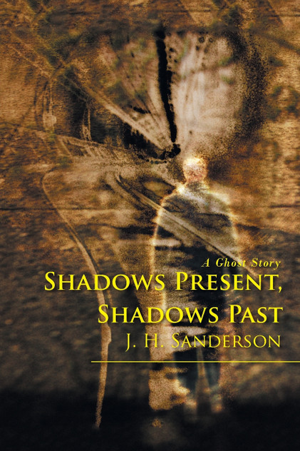Shadows Present, Shadows Past Shadows Present, Shadows Past