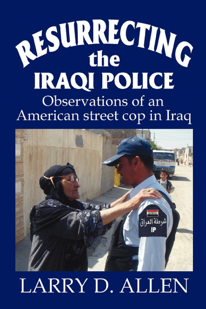 Resurrecting the Iraqi Police Resurrecting the Iraqi Police