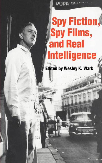 Spy Fiction, Spy Films and Real Intelligence