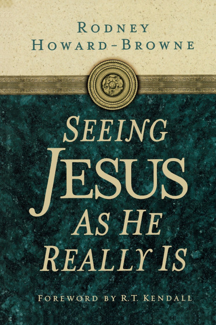 Seeing Jesus as He Really Is Seeing Jesus as He Really Is