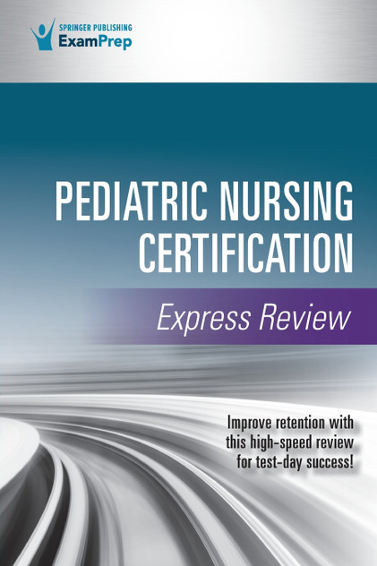 Pediatric Nursing Certification Express Review Pediatric Nursing Certification Express Review