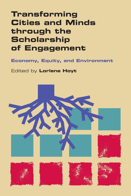 Transforming Cities and Minds through the Scholarship of Engagement Transforming Cities and Minds through the Scholarship of Engagement