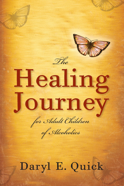 The Healing Journey for Adult Children of Alcoholics The Healing Journey for Adult Children of Alcoholics