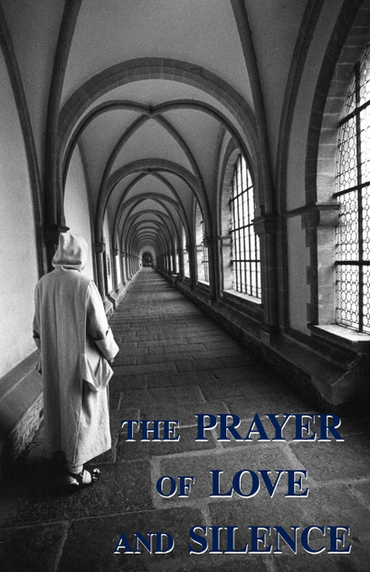 The Prayer of Love and Silence The Prayer of Love and Silence