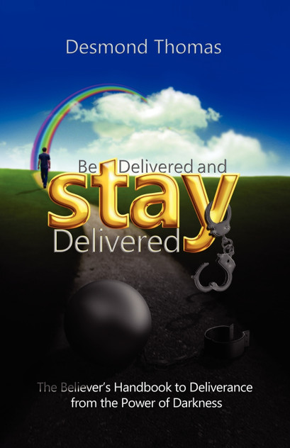 Be Delivered and STAY Delivered Be Delivered and STAY Delivered