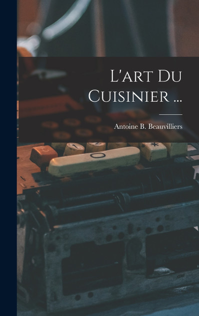 L'art Du Cuisinier ... L'art Du Cuisinier ...