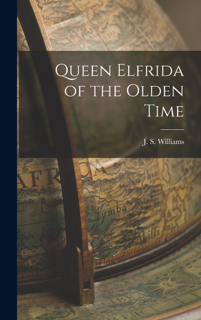 Queen Elfrida of the Olden Time