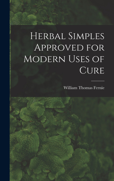 Herbal Simples Approved for Modern Uses of Cure