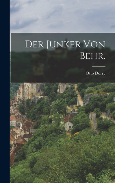 Der Junker von Behr.