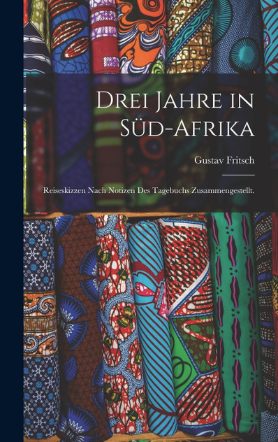 Drei Jahre in Süd-Afrika
