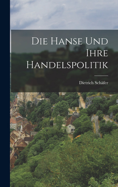 Die Hanse und ihre Handelspolitik Die Hanse und ihre Handelspolitik