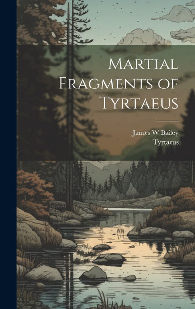 Martial Fragments of Tyrtaeus Martial Fragments of Tyrtaeus