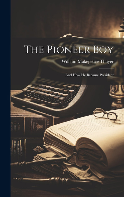 The Pioneer Boy The Pioneer Boy