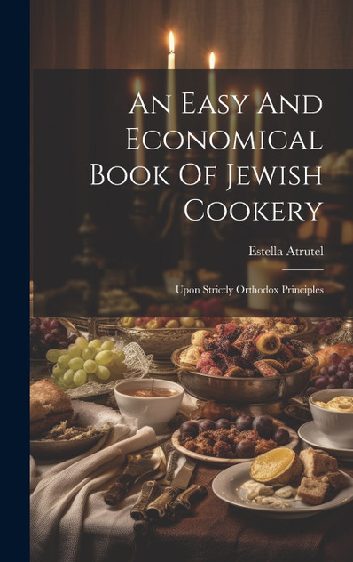 An Easy And Economical Book Of Jewish Cookery