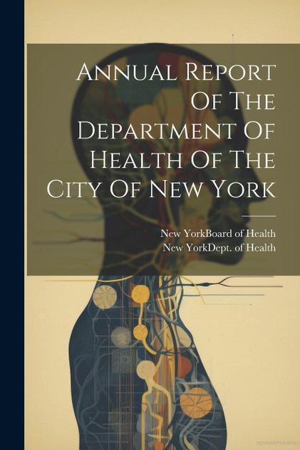 Annual Report Of The Department Of Health Of The City Of New York Annual Report Of The Department Of Health Of The City Of New York