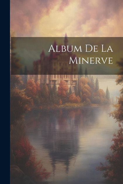 Album De La Minerve Album De La Minerve