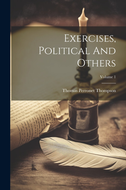 Exercises, Political And Others; Volume 1 Exercises, Political And Others; Volume 1