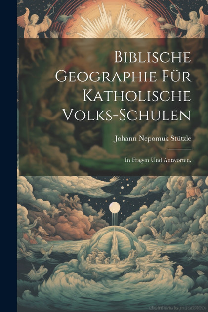 Biblische Geographie für katholische Volks-Schulen Biblische Geographie für katholische Volks-Schulen
