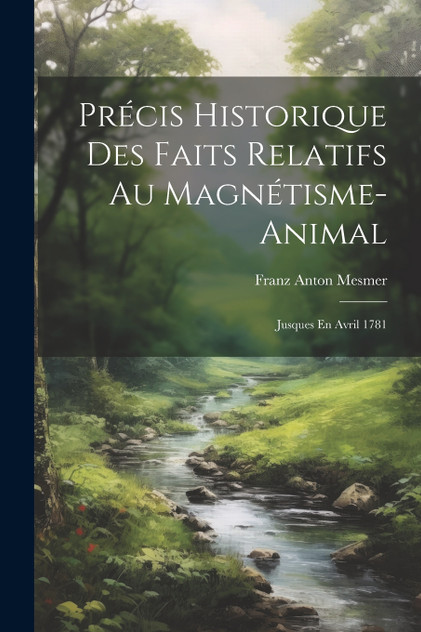 Précis Historique Des Faits Relatifs Au Magnétisme-animal Précis Historique Des Faits Relatifs Au Magnétisme-animal
