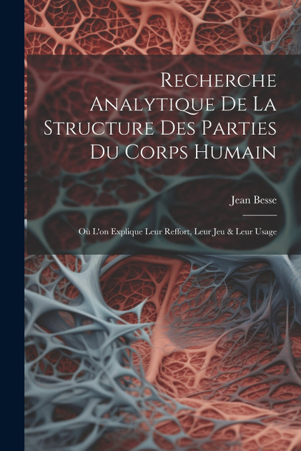 Recherche Analytique De La Structure Des Parties Du Corps Humain