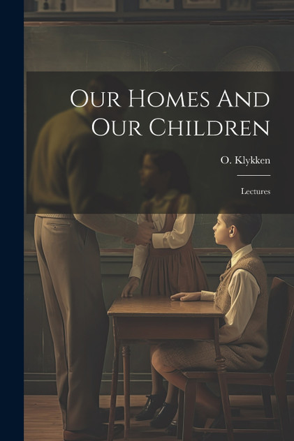 Our Homes And Our Children Our Homes And Our Children