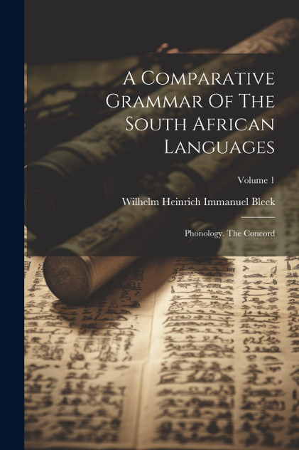 A Comparative Grammar Of The South African Languages A Comparative Grammar Of The South African Languages