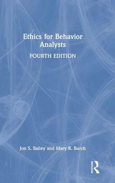 Ethics for Behavior Analysts Ethics for Behavior Analysts