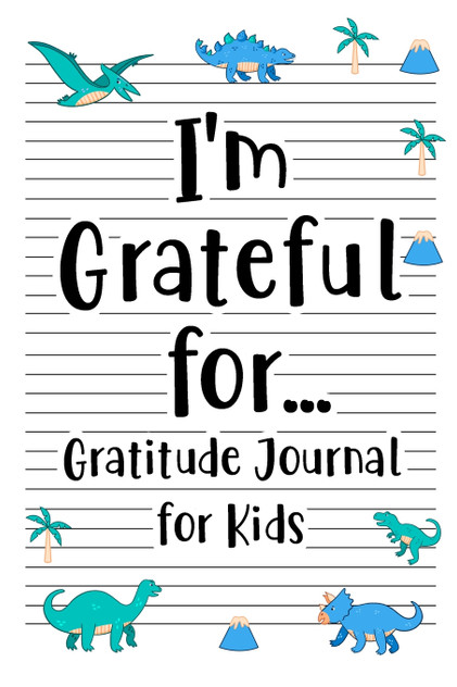 I'm Grateful for Gratitude Journal for Kids I'm Grateful for Gratitude Journal for Kids