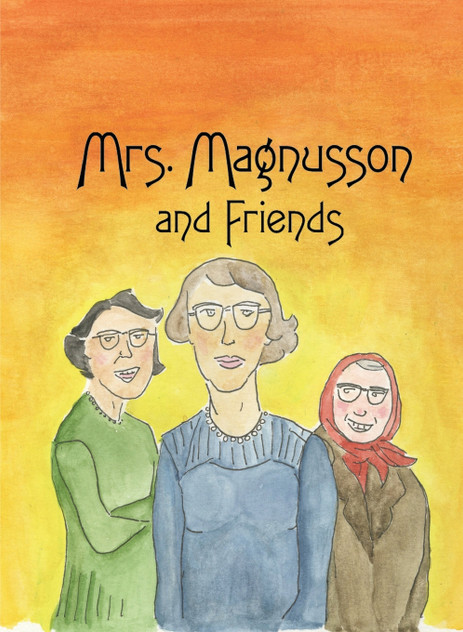 Mrs. Magnusson & Friends Mrs. Magnusson & Friends