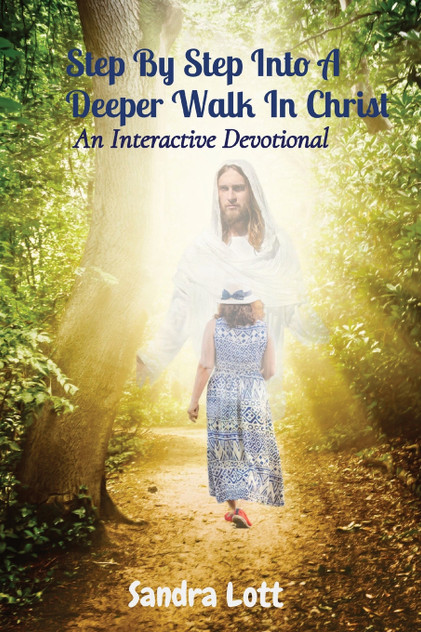 Step By Step Into A Deeper Walk In Christ Step By Step Into A Deeper Walk In Christ