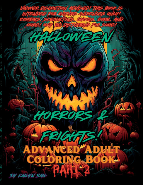 Halloween Horrors and Frights! Part 2 Advanced Adult Coloring Book Halloween Horrors and Frights! Part 2 Advanced Adult Coloring Book