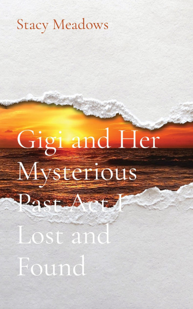 Gigi and Her Mysterious Past Act I Lost and Found Gigi and Her Mysterious Past Act I Lost and Found