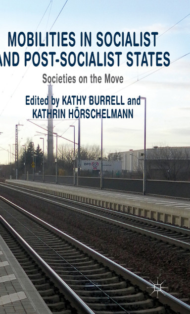 Mobilities in Socialist and Post-Socialist States Mobilities in Socialist and Post-Socialist States