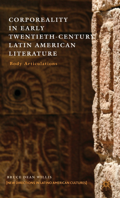 Corporeality in Early Twentieth-Century Latin American Literature Corporeality in Early Twentieth-Century Latin American Literature