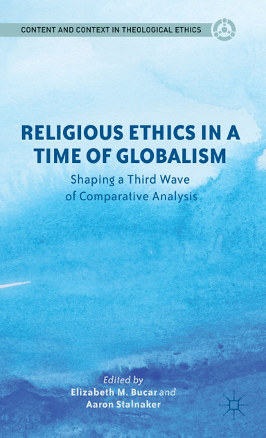 Religious Ethics in a Time of Globalism Religious Ethics in a Time of Globalism