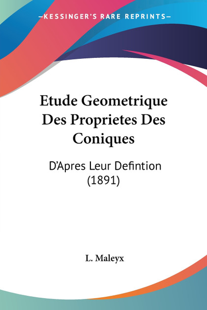 Etude Geometrique Des Proprietes Des Coniques