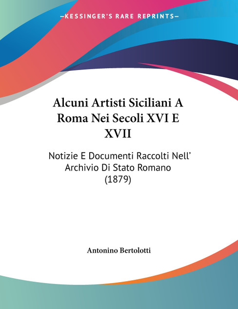 Alcuni Artisti Siciliani A Roma Nei Secoli XVI E XVII Alcuni Artisti Siciliani A Roma Nei Secoli XVI E XVII