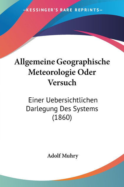 Allgemeine Geographische Meteorologie Oder Versuch