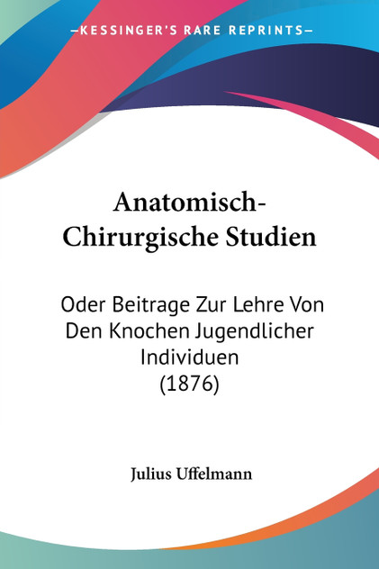 Anatomisch-Chirurgische Studien Anatomisch-Chirurgische Studien