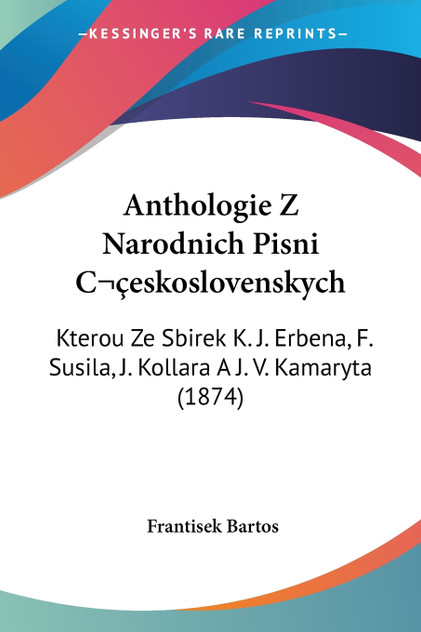 Anthologie Z Narodnich Pisni Ceskoslovenskych