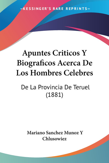 Apuntes Criticos Y Biograficos Acerca De Los Hombres Celebres Apuntes Criticos Y Biograficos Acerca De Los Hombres Celebres