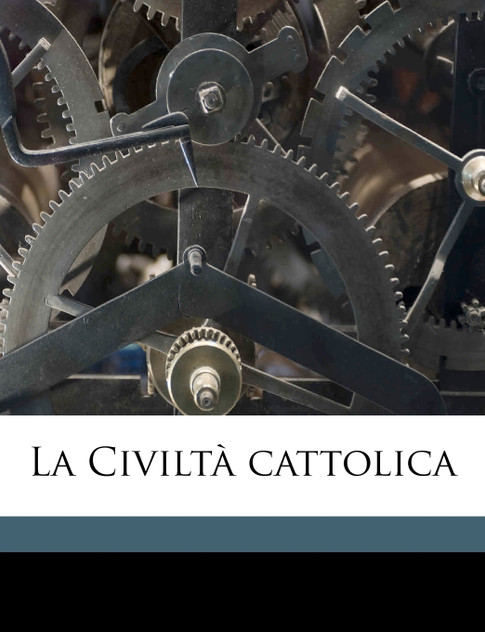 La Civiltà cattolica Volume 11 La Civiltà cattolica Volume 11