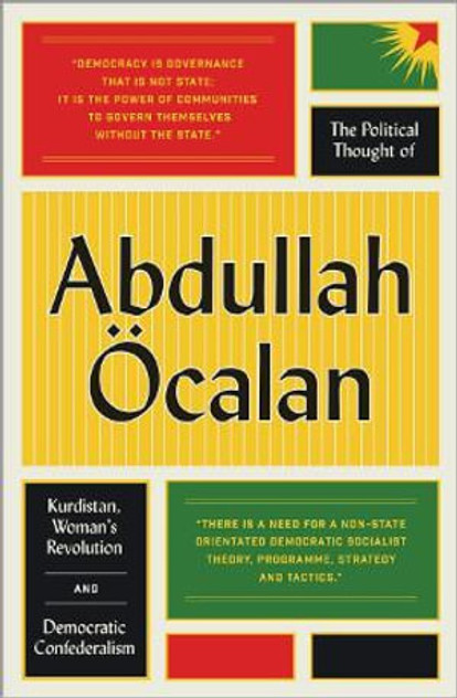 The Political Thought of Abdullah OEcalan The Political Thought of Abdullah OEcalan