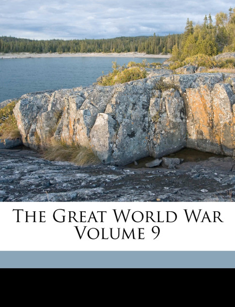 The Great World War Volume 9 The Great World War Volume 9
