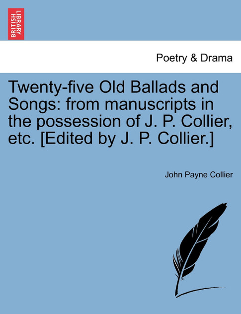 Twenty-five Old Ballads and Songs Twenty-five Old Ballads and Songs