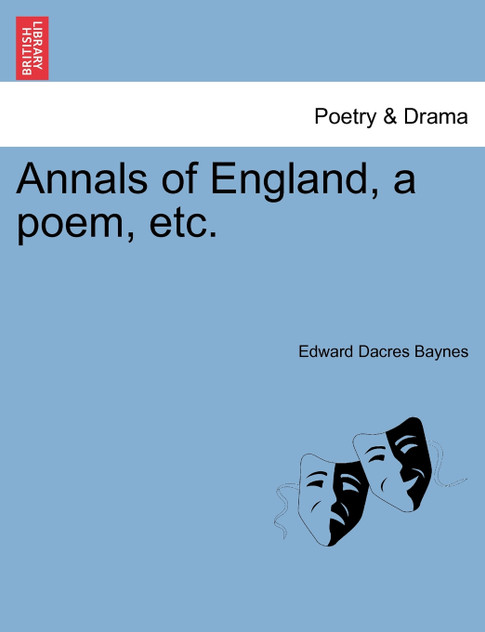 Annals of England, a poem, etc. Annals of England, a poem, etc.