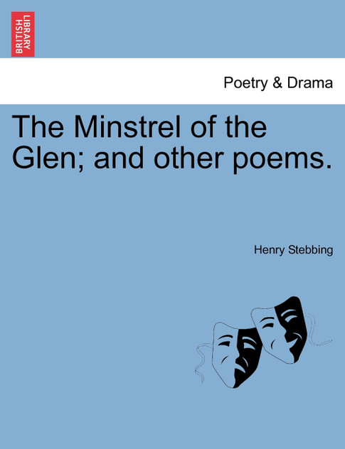 The Minstrel of the Glen; and other poems.