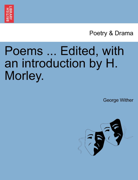 Poems ... Edited, with an introduction by H. Morley.