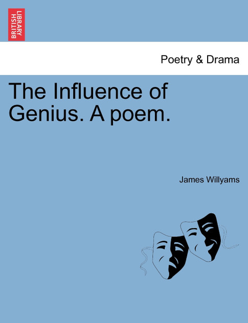 The Influence of Genius. A poem.